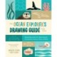 The Ocean Explorer's Drawing Guide for Kids: Step-by-Step Lessons for Observing and Drawing Sea Creatures, Plants, and Birds