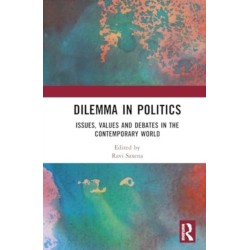 Dilemma in Politics: Issues, Values and Debates in the Contemporary World
