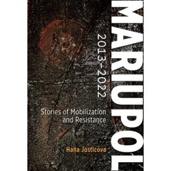 Mariupol 2013-2022: Stories of Mobilization and Resistance