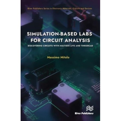 Simulation-based Labs for Circuit Analysis: Discovering Circuits with Multisim Live and Tinkercad