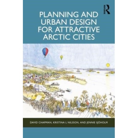 Planning and Urban Design for Attractive Arctic Cities