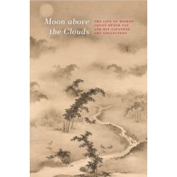 Moon Above the Clouds: The Life of Bishop Count Peter Vay and His Japanese Art Collection