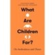What Are Children For?: On Ambivalence and Choice