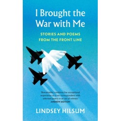 I Brought the War with Me: Stories and Poems from the Front Line