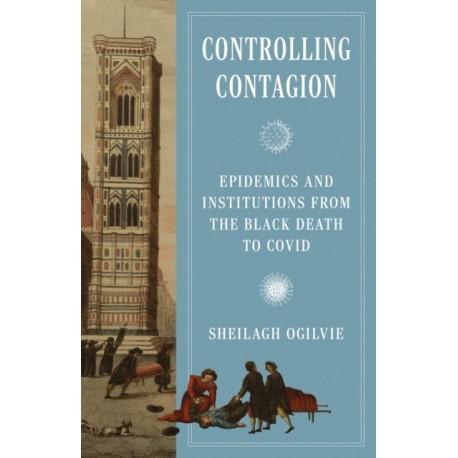 Controlling Contagion: Epidemics and Institutions from the Black Death to Covid