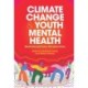Climate Change and Youth Mental Health: Multidisciplinary Perspectives