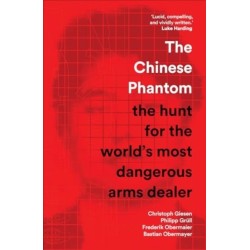 The Chinese Phantom: the hunt for the world’s most dangerous arms dealer