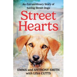 Street Hearts: An Extraordinary Story of Saving Street Dogs