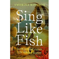 Sing Like Fish: how sound rules life under water