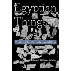 Egyptian Things: Translating Egypt to Early Imperial Rome