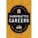 Handcrafted Careers: Working the Artisan Economy of Craft Beer