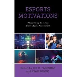Esports Motivations: What's Driving the Fastest Growing Sports Phenomenon?
