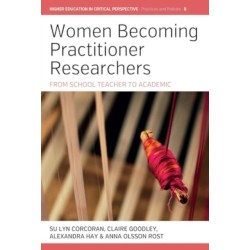 Women Becoming Practitioner Researchers: From School Teacher to Academic
