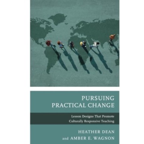 Pursuing Practical Change: Lesson Designs That Promote Culturally Responsive Teaching
