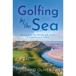 Golfing By The Sea: Reviewing the top 100 links golf courses in Great Britain & Ireland