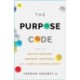 The Purpose Code: How to unlock meaning, maximize happiness, and leave a lasting legacy
