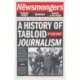 The Newsmongers: A History of Tabloid Journalism