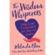 The Wisdom Whisperers: Golden Guides to a Long Life of Grit, Grace, and Laughter