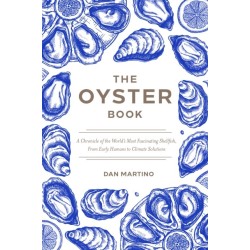 The Oyster Book: A Chronicle of the World's Most Fascinating Shellfish  Past, Present, and Future