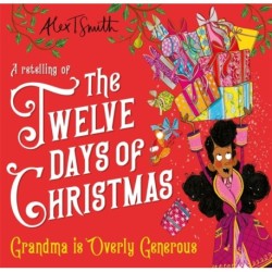 Grandma is Overly Generous: A Retelling of the Twelve Days of Christmas