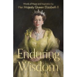 Enduring Wisdom: Words of Hope and Inspiration by Her Majesty Queen Elizabeth II