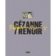 Cezanne / Renoir: Masterpieces from the Musee de l’Orangerie and the Musee d’Orsay