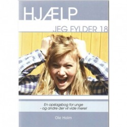 Hjælp jeg fylder 18: En opslagsbog for unge - og andre der vil vide mere