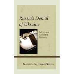 Russia’s Denial of Ukraine: Letters and Contested Memory