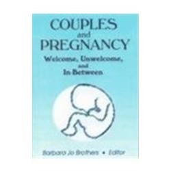 Couples and Pregnancy: Welcome, Unwelcome, and In-Between