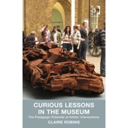 Curious Lessons in the Museum: The Pedagogic Potential of Artists' Interventions