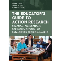 The Educator's Guide to Action Research: Practical Connections for Implementation of Data-Driven Decision-Making