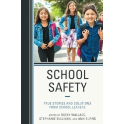 School Safety: True Stories and Solutions from School Leaders