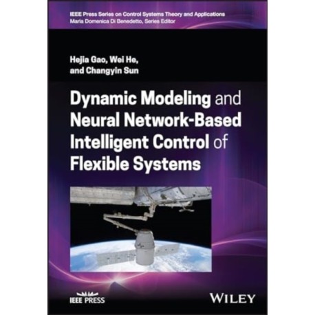 Dynamic Modeling and Neural Network-Based Intelligent Control of Flexible Systems