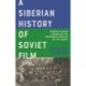A Siberian History of Soviet Film: Manufacturing Visions of the Indigenous Peoples of the North