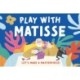 Play with Matisse