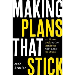Making Plans That Stick: An Honest Look at the Mindsets That Keep Us Stuck (Young Adulthood, Job Markets & Advice)