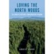 Loving the North Woods: 25 Years of Historic Conservation in Maine