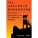 The Jailer's Reckoning: How Mass Incarceration Is Damaging America