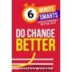 Do Change Better