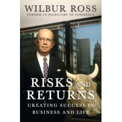 Risks and Returns: Creating Success in Business and Life