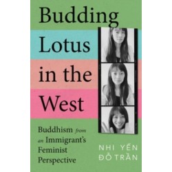 Budding Lotus in the West: Buddhism from an Immigrant's Feminist Perspective