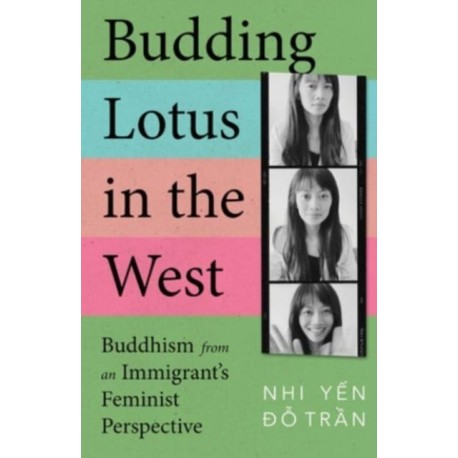 Budding Lotus in the West: Buddhism from an Immigrant's Feminist Perspective