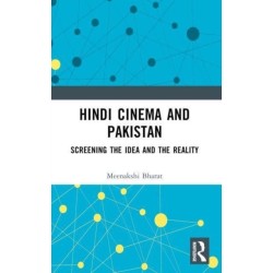 Hindi Cinema and Pakistan: Screening the Idea and the Reality