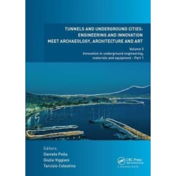 Tunnels and Underground Cities: Engineering and Innovation Meet Archaeology, Architecture and Art: Volume 5: Innovation in Underground Engineering, Materials and Equipment - Part 1