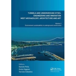 Tunnels and Underground Cities: Engineering and Innovation Meet Archaeology, Architecture and Art: Volume 2: Environment Sustainability in Underground Construction