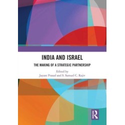 India and Israel: The Making of a Strategic Partnership