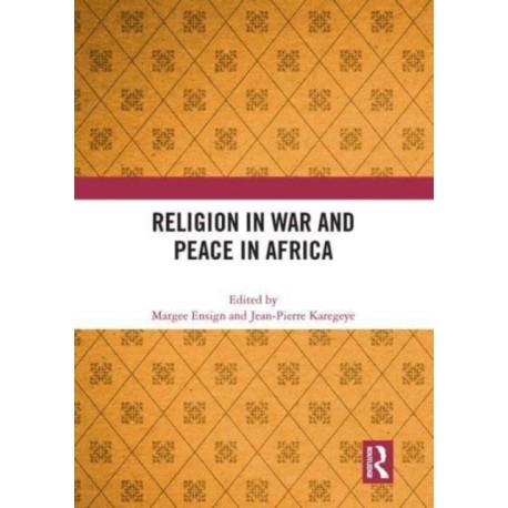 Religion in War and Peace in Africa