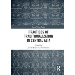 Practices of Traditionalization in Central Asia