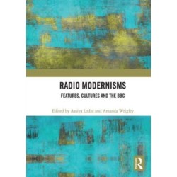 Radio Modernisms: Features, Cultures and the BBC