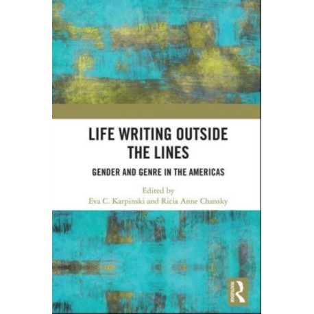 Life Writing Outside the Lines: Gender and Genre in the Americas